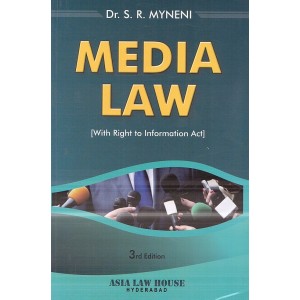 Asia Law House's Media Laws with Right to Information Act For LL.B by Dr S. R. Myneni